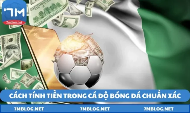cach tinh tien trong ca do bong da chuan xac cách tính tiền trong cá độ bóng đá