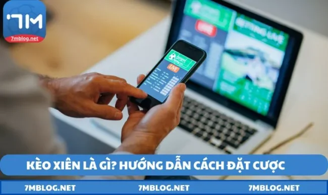 keo xien la gi huong dan cach dat cuoc Kèo xiên là gì